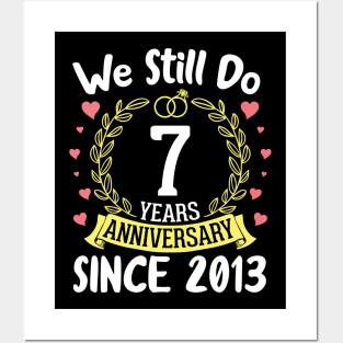 We Still Do 7 Years Anniversary Since 2013 Happy Marry Memory Day Wedding Husband Wife Posters and Art